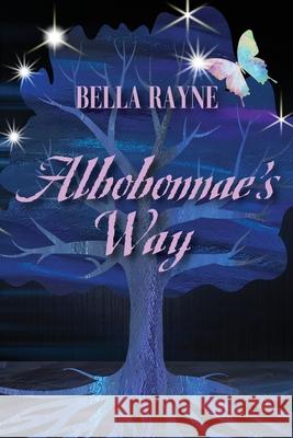 Albobonnae's Way Bella Rayne 9781977240217 Outskirts Press