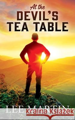 At the Devil's Tea Table Lee Martin 9781977240323 Outskirts Press