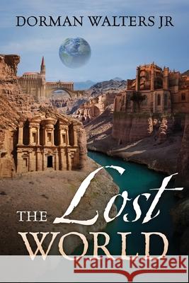 The Lost World Dorman Walters, Jr 9781977241283