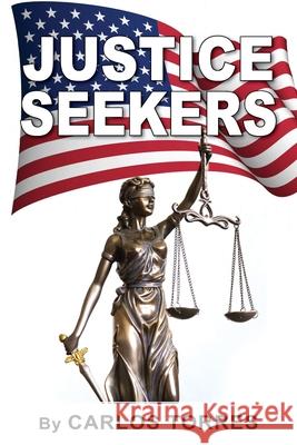 Justice Seekers Carlos Torres 9781977241603