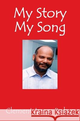 My Story My Song Clement James Rohee 9781977241771 Outskirts Press