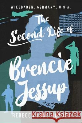 The Second Life of Brencie Jessup Rebecca Long Hayden 9781977242211