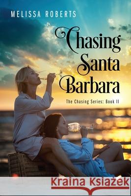 Chasing Santa Barbara Melissa Roberts 9781977243720