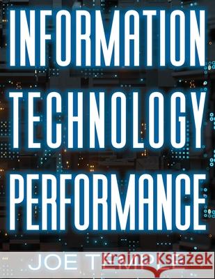 Information Technology Performance Joe Temple 9781977244000