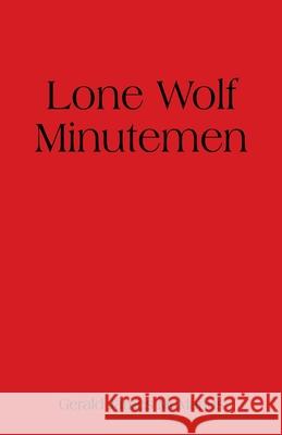 Lone Wolf Minutemen Gerald James McManus 9781977244178