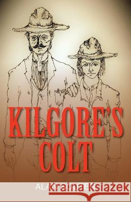 Kilgore's Colt Alan Souter 9781977245199 Outskirts Press