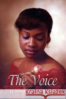 The Voice Jennifer Joiner 9781977245922 Outskirts Press