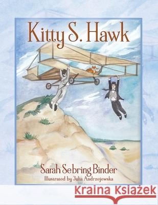 Kitty S. Hawk Sarah Sebring Binder 9781977246202