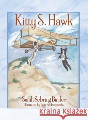 Kitty S. Hawk Sarah Sebring Binder 9781977246219 Outskirts Press
