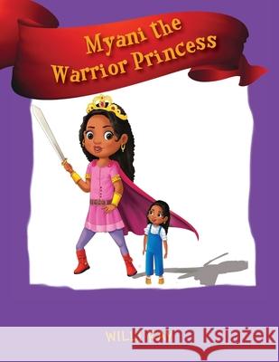 Myani the Warrior Princess Willi Ray 9781977247353