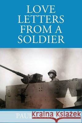 Love Letters from a Soldier Paula Oravec 9781977247360 Outskirts Press