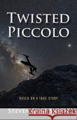 Twisted Piccolo: Based on a True Story Steven Lane Smith 9781977247780