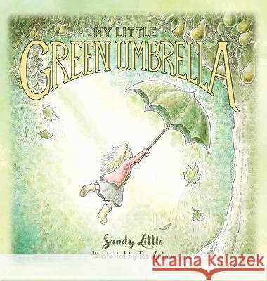 My Little Green Umbrella Sandy Little 9781977248220 Outskirts Press