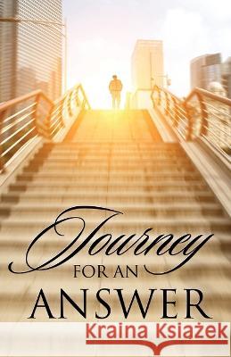 Journey For An Answer Jerome Bruce 9781977252425 Outskirts Press