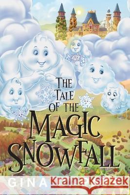 The Tale of the Magic Snowfall Gina C. Pate 9781977253712 Outskirts Press