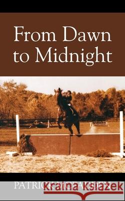 From Dawn to Midnight Patrick McFadden 9781977254405