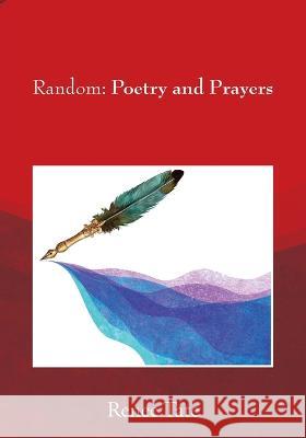 Random: Poetry and Prayers Renee Tate 9781977255396 Outskirts Press