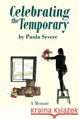 Celebrating the Temporary Paula Severe 9781977255938