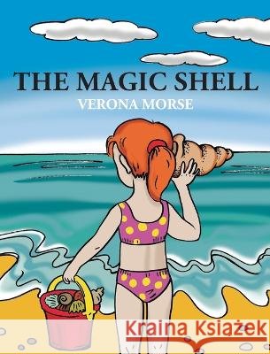 The Magic Shell Verona Morse 9781977256003