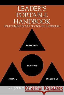 Leader's Portable Handbook: Four Timeless Functions of Leadership Col John C Blackwell Usaf (Ret) 9781977257284