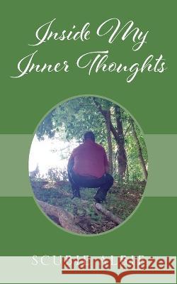 Inside My Inner Thoughts Scubie Albie 9781977257468 Outskirts Press