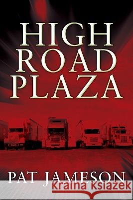 High Road Plaza Pat Jameson 9781977258724