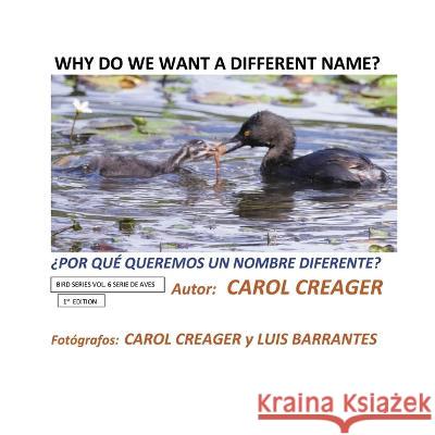 Why Do We Want a Different Name?: MONKEY SERIES, VOLUME 5 SERIE DE MONOS, VOLUMEN 5 1ST EDITION; 1a EDICI?N Carol Creager 9781977260338 Outskirts Press