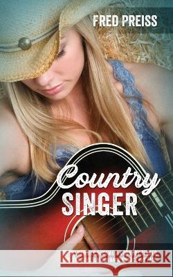 Country Singer Fred Preiss 9781977262592