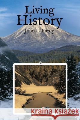 Living History John L Purdy 9781977262721