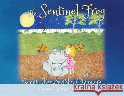 The Sentinel Frog Bonnie Maclaughlin Chiantera 9781977263841