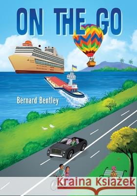 On The Go Bernard Bentley 9781977264695 Outskirts Press