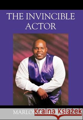 The Invincible Actor Marlon A. Rhoden 9781977272263