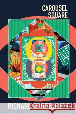 Carousel Square Richard Gangelhoff 9781977273765 Outskirts Press