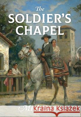 The Soldier's Chapel Mick Davis 9781977275141 Outskirts Press