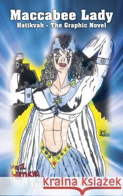 Maccabee Lady: Hatikvah - The Graphic Novel Joshua Goldstein 9781977276001