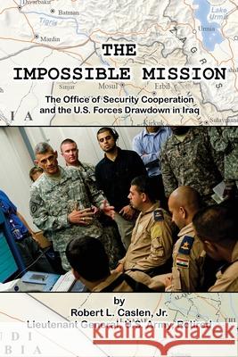 The Impossible Mission Robert L., Jr. Caslen 9781977280541 Outskirts Press