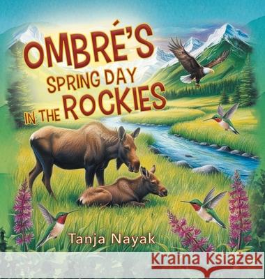 Ombr?'s Spring Day in the Rockies Tanja Nayak 9781977281081 Outskirts Press