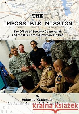 The Impossible Mission Robert L., Jr. Caslen 9781977281135 Outskirts Press