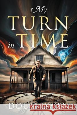 My Turn in Time Doug Owen 9781977281487