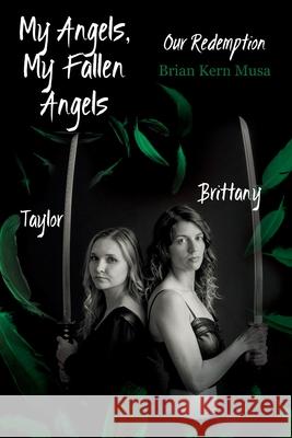 My Angels, My Fallen Angels: Our Redemption Brian Kern Musa 9781977282354 Outskirts Press