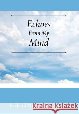 Echoes From My Mind Richard Michael Bonamarte 9781977282507