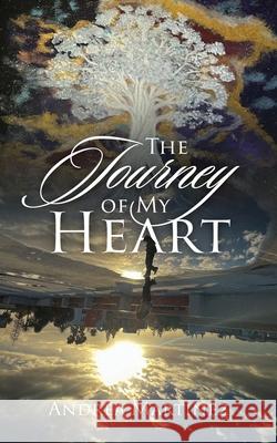 The Journey of My Heart Andrea Martinez 9781977282613 Outskirts Press