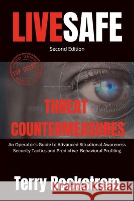 LiveSafe: Threat Countermeasures Terry Beckstrom 9781977282651 Outskirts Press