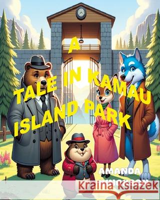 A Tale in Kamau Island Park Amanda Hinckson 9781977283078 Outskirts Press
