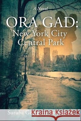 Ora Gad - New York City Central Park Suruba Georgette Ibumando 9781977283177 Outskirts Press