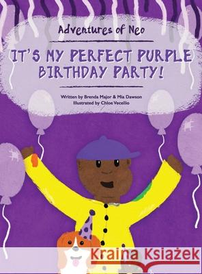 It's My Perfect Purple Birthday Party! Brenda Major Mia Dawson 9781977283528 Outskirts Press