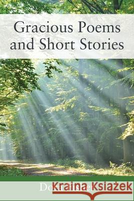 Gracious Poems and Short Stories Dora Fisher 9781977283696 Outskirts Press