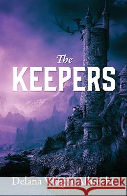 The Keepers Delana Wright Albrecht 9781977284419 Outskirts Press