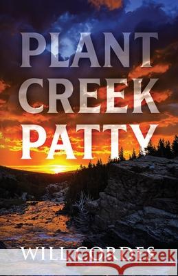 Plant Creek Patty Will Cordes 9781977285287 Outskirts Press