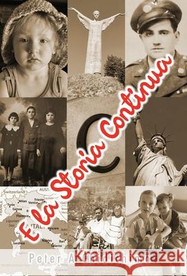 E la Storia Continua Peter A. Chidichimo 9781977285690 Outskirts Press
